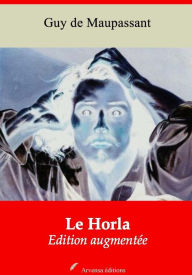 Title: Le Horla: Nouvelle édition augmentée - Arvensa Editions, Author: Guy de Maupassant