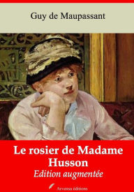 Title: Le rosier de Madame Husson: Nouvelle édition augmentée - Arvensa Editions, Author: Guy de Maupassant