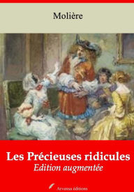 Title: Les Précieuses ridicules: Nouvelle édition augmentée - Arvensa Editions, Author: Molière