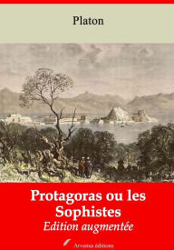 Title: Protagoras ou les Sophistes: Nouvelle édition augmentée - Arvensa Editions, Author: Plato