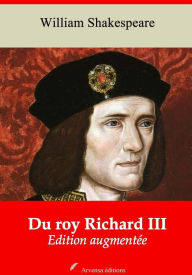 Title: Du roy Richard III: Nouvelle édition augmentée - Arvensa Editions, Author: William Shakespeare