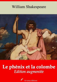 Title: Le phénix et la colombe: Nouvelle édition augmentée - Arvensa Editions, Author: William Shakespeare