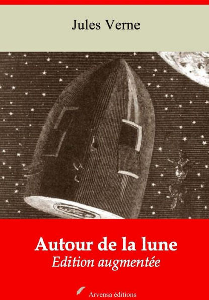 Autour de la lune: Nouvelle édition augmentée - Arvensa Editions