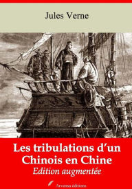 Title: Les tribulations d'un Chinois en Chine: Nouvelle édition augmentée - Arvensa Editions, Author: Jules Verne