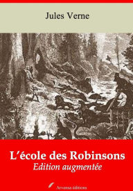 Title: L'école des Robinsons: Nouvelle édition augmentée - Arvensa Editions, Author: Jules Verne