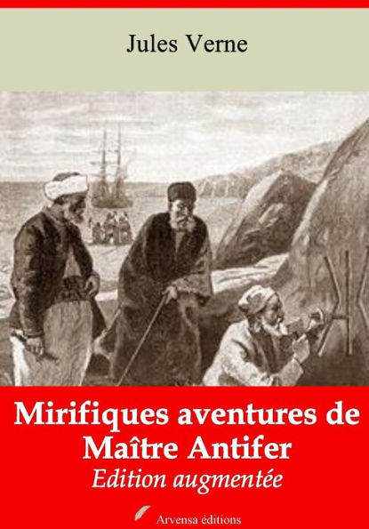 Mirifiques aventures de Maître Antifer: Nouvelle édition augmentée - Arvensa Editions