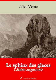 Title: Le sphinx des glaces: Nouvelle édition augmentée - Arvensa Editions, Author: Jules Verne