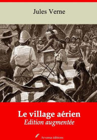 Title: Le village aérien: Nouvelle édition augmentée - Arvensa Editions, Author: Jules Verne