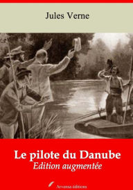 Title: Le pilote du Danube: Nouvelle édition augmentée - Arvensa Editions, Author: Jules Verne
