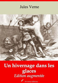 Title: Un hivernage dans les glaces: Nouvelle édition augmentée - Arvensa Editions, Author: Jules Verne