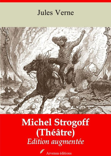 Michel Strogoff: Nouvelle édition augmentée - Arvensa Editions