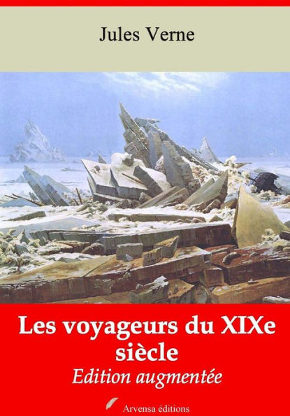 Les voyageurs du XIXe siècle: Nouvelle édition augmentée - Arvensa Editions