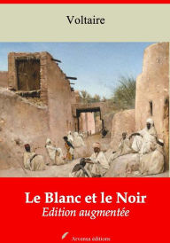 Title: Le Blanc et le Noir: Nouvelle édition augmentée Arvensa Editions, Author: Voltaire