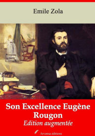 Title: Son Excellence Eugène Rougon: Nouvelle édition augmentée - Arvensa Editions, Author: Emile Zola