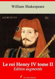 Title: Le roi Henry IV tome II: Nouvelle édition augmentée - Arvensa Editions, Author: William Shakespeare
