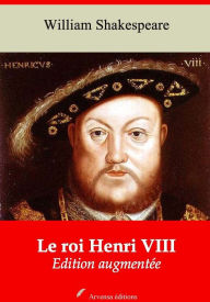 Title: Le roi Henri VIII: Nouvelle édition augmentée - Arvensa Editions, Author: William Shakespeare