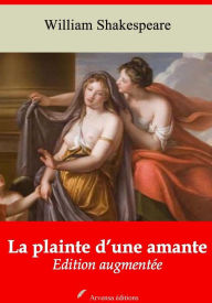 Title: La plainte d'une amante: Nouvelle édition augmentée - Arvensa Editions, Author: William Shakespeare