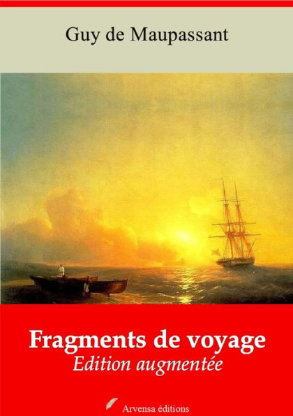 Fragments de voyages: Nouvelle édition augmentée - Arvensa Editions