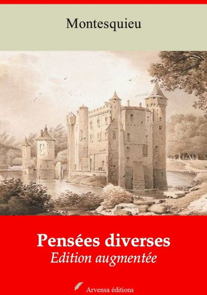 Pensées diverses: Nouvelle édition augmentée - Arvensa Editions