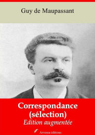 Title: Correspondance (Sélection): Nouvelle édition augmentée - Arvensa Editions, Author: Guy de Maupassant