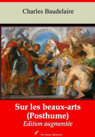 Title: Sur les beaux-arts (Posthume): Nouvelle édition augmentée Arvensa Editions, Author: Charles Baudelaire