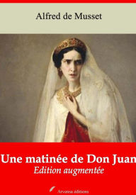 Title: Une matinée de Don Juan: Nouvelle édition augmentée - Arvensa Editions, Author: Alfred Musset