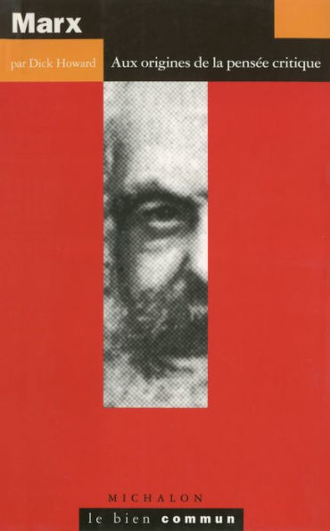 Marx: Aux origines de la pensée critique