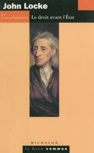 Title: John Locke: Le droit avant l'État, Author: Laurent Fonbaustier