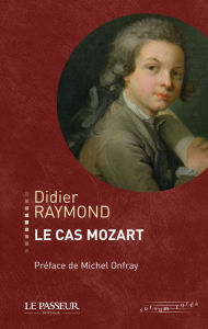 Title: Le cas Mozart, Author: Didier Raymond