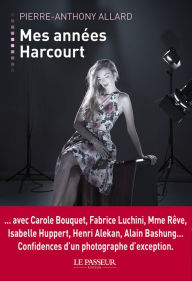 Title: Mes années Harcourt, Author: Pierre-Anthony Allard