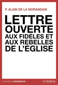 Title: Lettre ouverte aux fidèles et aux rebelles de l'église, Author: The Wild Mild