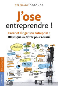 Title: J'ose entreprendre !, Author: Stéphane Degonde