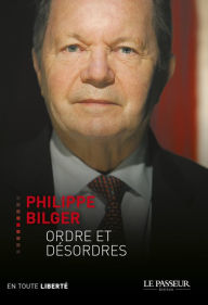 Title: Ordre et désordres, Author: Philippe Bilger