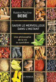 Title: Saisir le merveilleux dans l'instant, Author: Pauline Bebe