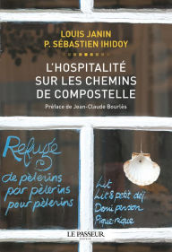 Title: L'hospitalité sur les chemins de Compostelle, Author: Louis Janin