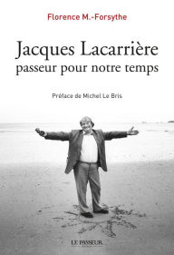 Title: Jacques Lacarrière, passeur pour notre temps, Author: Florence M.-Forsythe