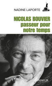 Title: Nicolas Bouvier, passeur pour notre temps, Author: Nadine Laporte