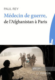 Title: Médecin de guerre, de l'Afghanistan à Paris, Author: Élie Paul Cohen