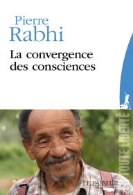 Title: La convergence des consciences, Author: Pierre Rabhi