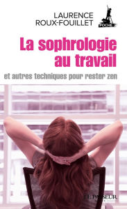 Title: La sophrologie au travail, Author: Laurence Roux-Fouillet