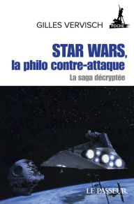 Title: Star Wars, la philo contre-attaque, Author: Gilles Vervisch
