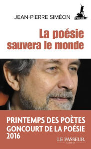 Title: La poésie sauvera le monde, Author: Jean-Pierre Siméon