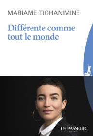 Title: Différente comme tout le monde, Author: Mariame Tighanimine