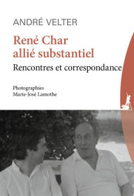 Title: René Char allié substantiel, Author: André Velter