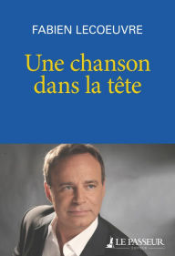 Title: Une chanson dans la tête, Author: Fabien Lecoeuvre