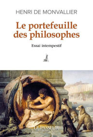 Title: Le portefeuille des philosophes - Essai intempestif, Author: Henri de Monvallier