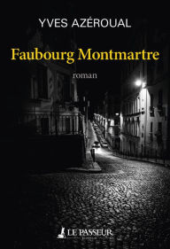 Title: Faubourg Montmartre, Author: Yves Azéroual