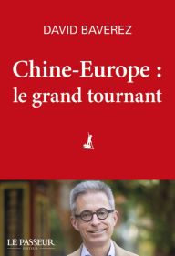 Title: Chine-Europe, le grand tournant, Author: David Baverez