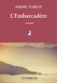 Title: L'Embarcadère, Author: André Tubeuf