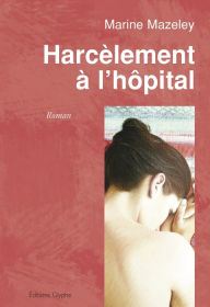 Title: Harcèlement à l'hôpital: Un roman percutant, Author: Paul Rand